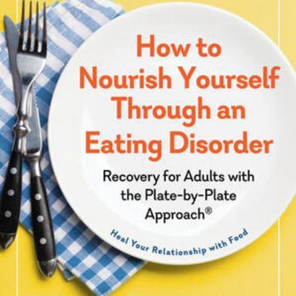 How to Nourish Yourself Through an Eating Disorder