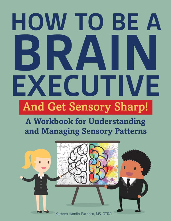 How To Be A Brain Executive: And Get Sensory Sharp!