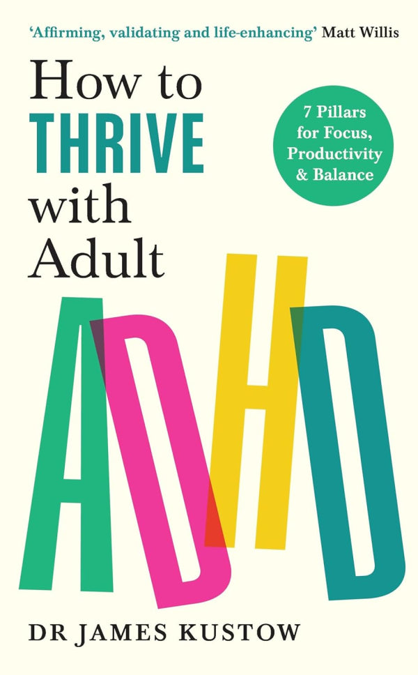 How To Thrive With Adult ADHD: 7 Pillars for Focus, Productivity & Balance