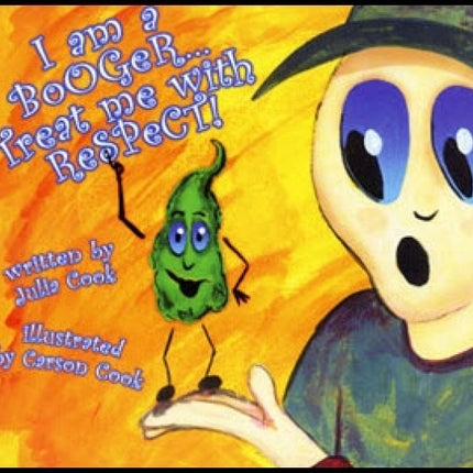 I Am A Booger... Treat Me With Respect