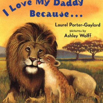 I Love My Daddy Because