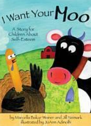 I Want Your Moo: A Story for Children about Self-Esteem