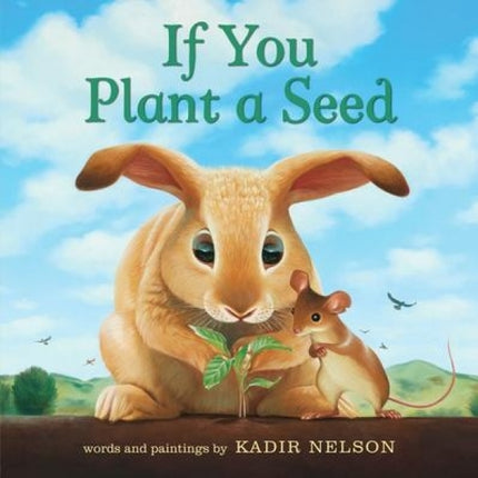 If You Plant A Seed: An Easter And Springtime Book For Kids