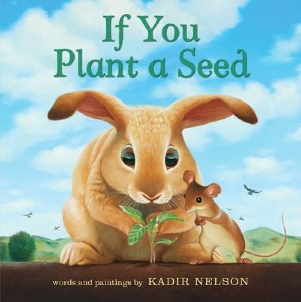 If You Plant A Seed: An Easter And Springtime Book For Kids
