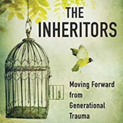The Inheritors: Moving Forward from Generational Trauma