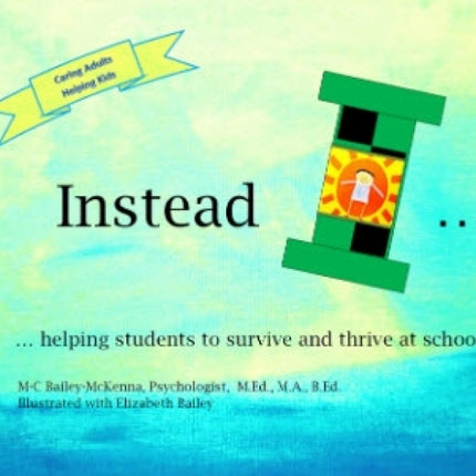 Instead I...helping students to survive and thrive at school