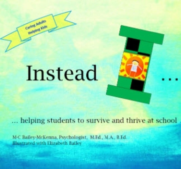 Instead I...helping students to survive and thrive at school