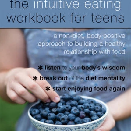 Open media 1 in modal  Add to list  Read a free chapter The Intuitive Eating Workbook For Teens: A Non-diet, Body Positive Approach To Building A Healthy Relationship With Food