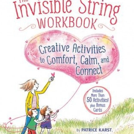 The Invisible String Workbook: Creative Activities to Comfort, Calm, and Connect