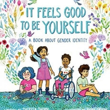 It Feels Good to Be Yourself: A Book About Gender Identity