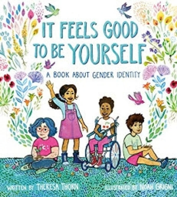 It Feels Good to Be Yourself: A Book About Gender Identity