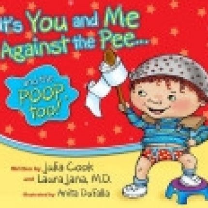 It's You And Me Against The Pee... And The Poop, Too!