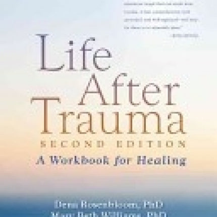 Life After Trauma: A Workbook for Healing