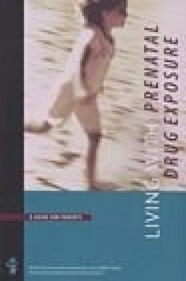 Living With Prenatal Drug Exposure: A Guide for Parents