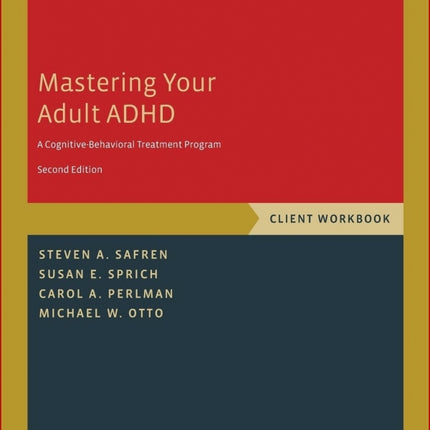 Mastering Your Adult ADHD Client Workbook 2nd Edition
