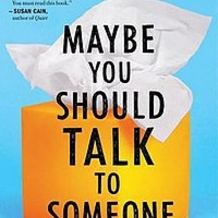 Maybe You Should Talk To Someone: A Therapist, Her Therapist, and Our Lives Revealed