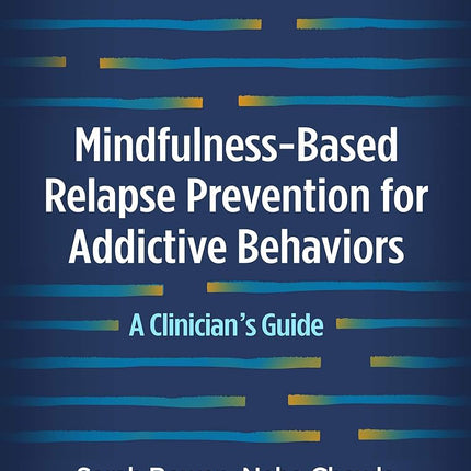 Mindfulness-Based Relapse Prevention For Addictive Behaviors 2 Edition