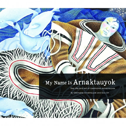My Name Is Arnaktauyok