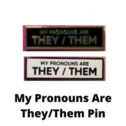 My Pronouns Are They/Them Pin