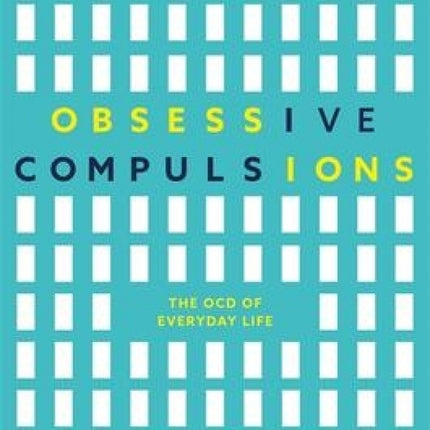 Obsessive Compulsions: The OCD of Everyday Life