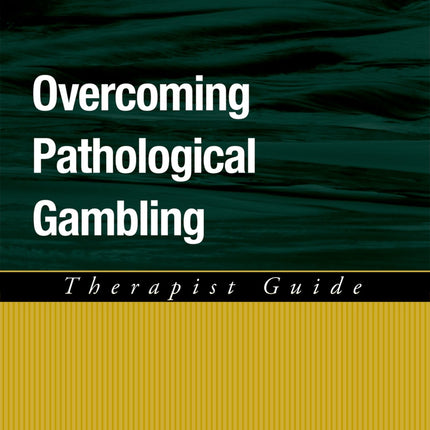 Overcoming Pathological Gambling: Therapist Guide