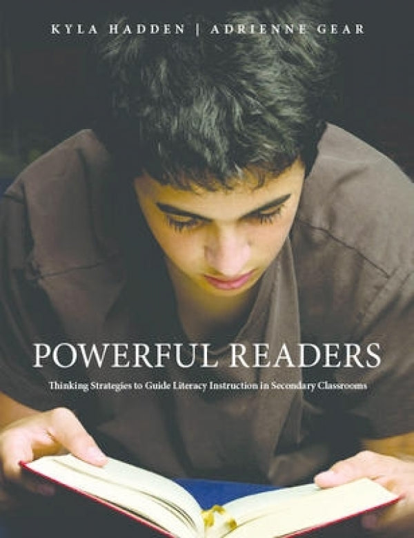 Powerful Readers: Thinking Strategies to Guide Literacy Instruction in Secondary Classrooms