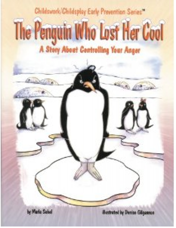 The Penguin Who Lost Her Cool: A Story About Controlling Your Anger