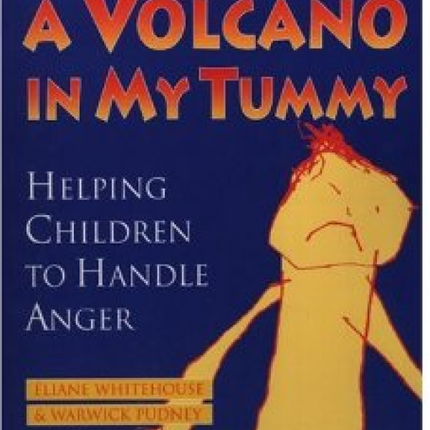 A Volcano In My Tummy: Helping Children to Handle Anger