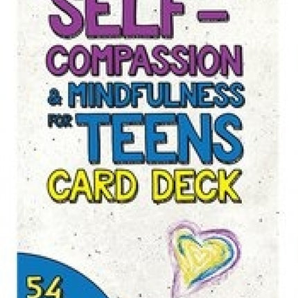 Self-Compassion & Mindfulness for Teens Card Deck