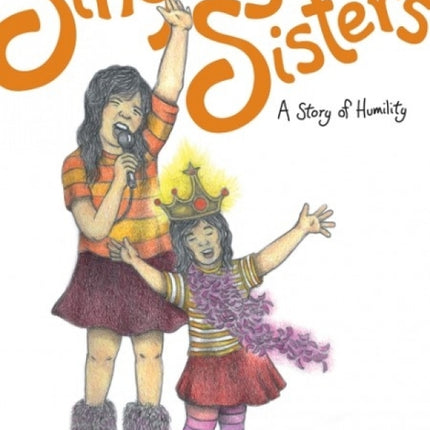 Singing Sisters: A Story of Humility