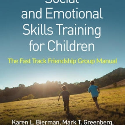 Social And Emotional Skills Training For Children: The Fast Track Friendship Group Manual