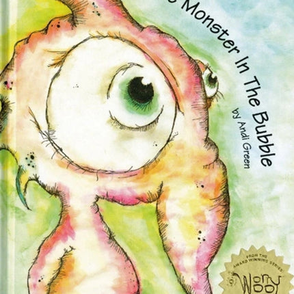The Monster in the Bubble