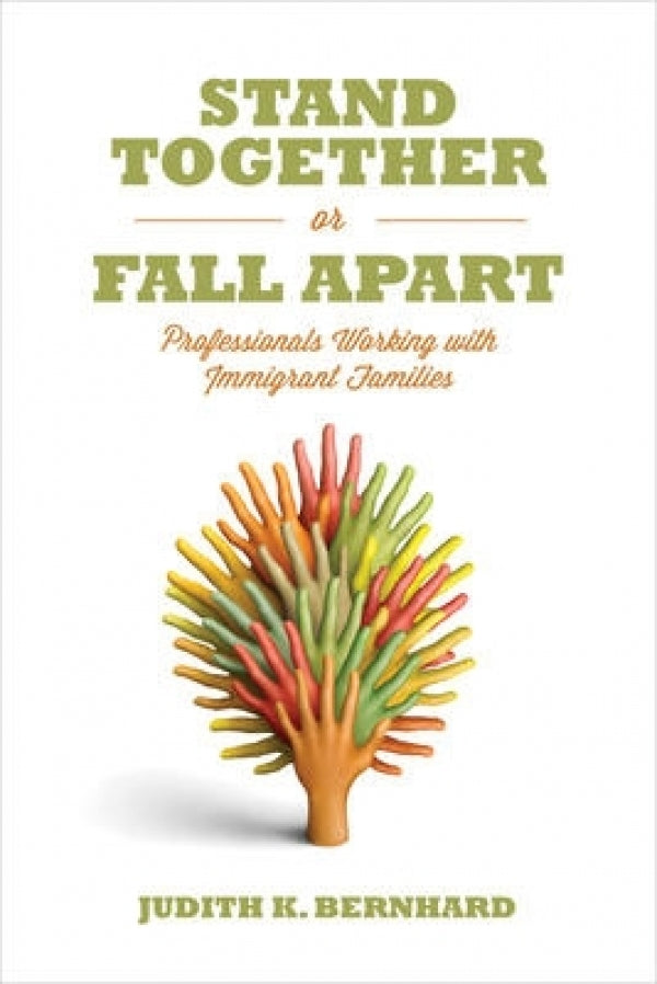 Stand Together Or Fall Apart: Professionals Working with Immigrant Families