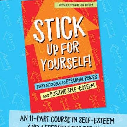 A Teacher's Guide To Stick Up For Yourself!: An 11-session Course In Self-esteem And Assertiveness For Kids