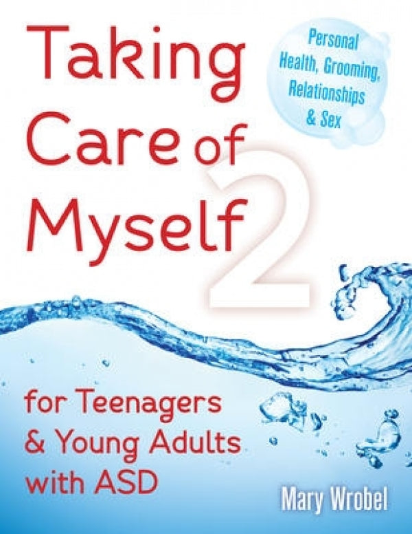 Taking Care Of Myself2: For Teenagers And Young Adults With ASD