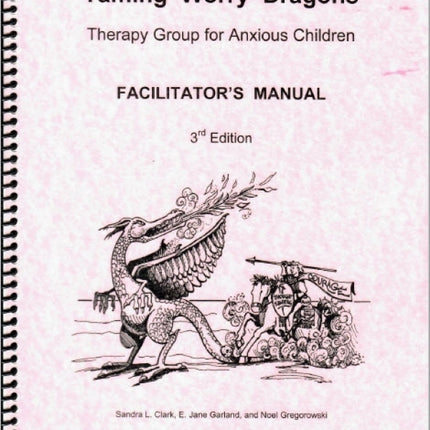 Taming Worry Dragons Facilitator's Manual 3rd ED