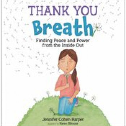 Thank You Breath: Finding Peace and Power from the Inside Out