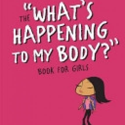 What's Happening To My Body? Book for Girls (3rd Ed)