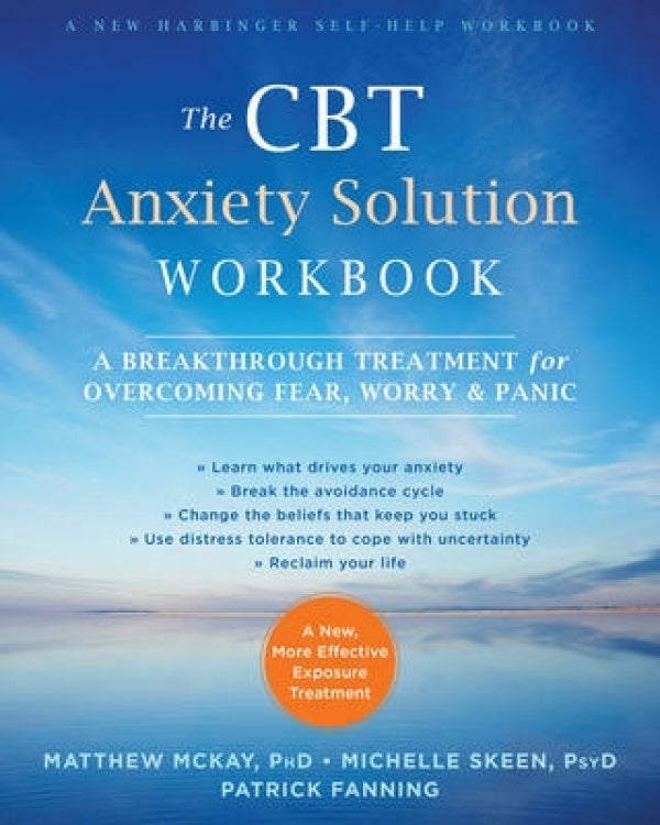 The CBT Anxiety Solution Workbook: A Breakthrough Treatment for Overcoming Fear, Worry & Panic
