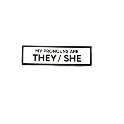 My Pronouns Are They/She Pin