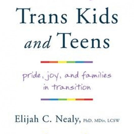 Trans Kids And Teens: Pride, Joy, And Families In Transition
