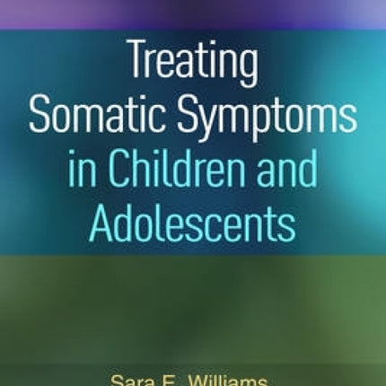 Treating Somatic Symptoms In Children & Adolescents