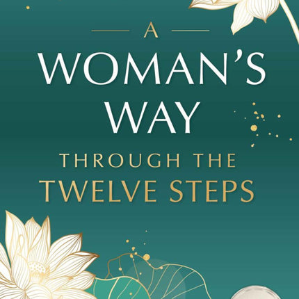 A Woman's Way Through The 12 Steps