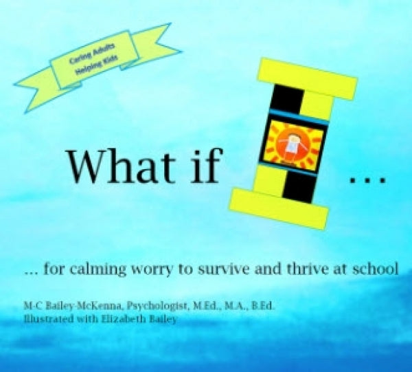 What if I ... for calming worry to survive and thrive at school