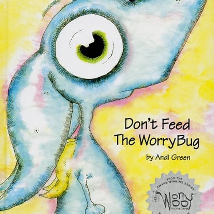 Don't Feed The WorryBug