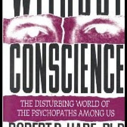 Without Conscience: The Disturbing World of Psychopaths Among Us