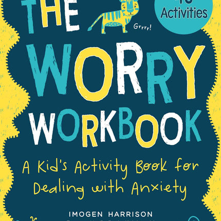 Worry Workbook A Kid's Activity Book