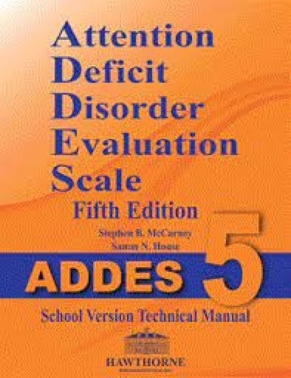 Attention Deficit Disorder Evaluation Scale (ADDES-5 Home Version Technical Manual)