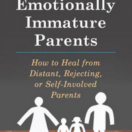 Adult Children of Emotionally Immature Parents
