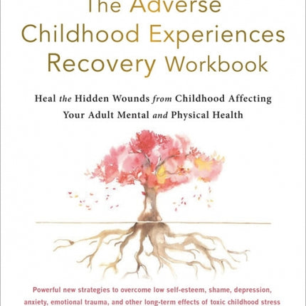 Adverse Childhood Experiences Recovery Workbook